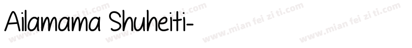 Ailamama Shuheiti字体转换